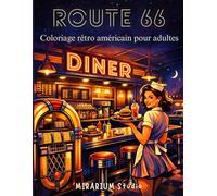 ROUTE 66: Route 66 est un livre de 50 coloriages pour adultes inspirés des mythiques Diners américains des années 50 et 60.
