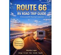 Route 66 RV Road Trip Guide: An Interstate-Parallel Routing Guide for RV Travelers from Chicago to Santa Monica