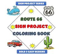 Route 66 Sign Project Coloring Book: Bold & Easy Designs