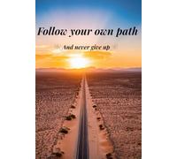 Route 66 sunset panoramic view 6 x 9 in. and 120 pages college-ruled soft cover notebook.: ,Follow your own path and never give up" college-ruled ... or private use // 6 x 9 Inches // 120 pages