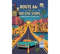 Route 66 The 100 Epic Stops - Your Ultimate Guide to the Mother Road: 100 essential stops from Chicago to Santa Monica. The definitive Mother Road ... GPS coordinates for an unforgettable journey.