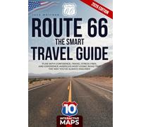 Route 66 The Smart Travel Guide: Plan with Confidence, Travel Stress-Free, and Experience America's Most Iconic Road Trip the Way You've Always Imagined
