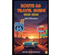 Route 66 Travel Guide 2025-2026: A Traveler's Companion for the Mother Road's Centennial