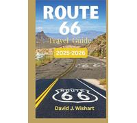 Route 66 Travel Guide 2025-2026: Discover America’s Mother Road - Hidden Gems, Iconic Stops & Tailored Road Trip Itineraries (Explore America with David Wishart)