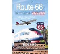 ROUTE 66 TRAVEL GUIDE 2025_2026: Exploring America’s Historic Highway: A Journey Through Time and Culture