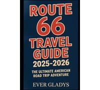 Route 66 Travel Guide 2025-2026: The Ultimate American Road Trip Adventure