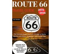 Route 66 Travel Guide 2025-2026: The Ultimate Road Trip from Chicago to Santa Monica with Map, Itineraries, Photo log page and Insider Tips. (The GOC TRAVELS Guidebook Series)