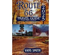 ROUTE 66 TRAVEL GUIDE 2025: A Road-Tripper’s Handbook