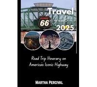 ROUTE 66 Travel Guide 2025 Road Trip Itinerary on America’s Iconic Highway