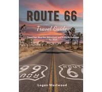 Route 66 Travel Guide 2025: Travel Tips, Must-See Attractions, and Route 66 Essentials for 2025
