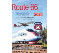 ROUTE 66 TRAVEL GUIDE 2025: Your Adventure Awaits on America's Legendary Highway