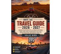 ROUTE 66 TRAVEL GUIDE 2026 - 2027: CRUISING THE MOTHER ROAD : A COMPLETE CENTENNIAL ITINERARY FROM CHICAGO TO SANTA MONICA WITH HIDDEN GEMS, SCENIC ... ATTRACTIONS, AND ESSENTIAL TRAVEL TIPS