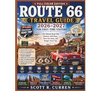 Route 66 Travel Guide 2026-2027 For First-Time Visitors (Full-Color Edition): The Ultimate Road Trip Itinerary with Maps, Must-See Stops, and Budget Travel Tips