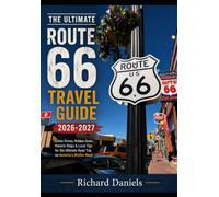 Route 66 Travel Guide 2026-2027: Hidden Gems, Historic Stops & Scenic Drives Along America's Mother Road