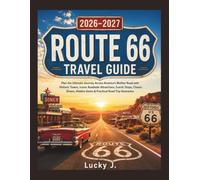 ROUTE 66 TRAVEL GUIDE 2026-2027: Plan the Ultimate Journey Across America's Mother Road with Historic Towns, Iconic Roadside Attractions, Scenic ... Itinerarie (American Adventure Travel Guides)