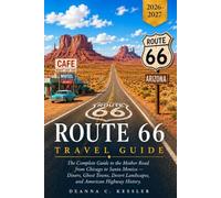 Route 66 Travel Guide 2026-2027: The Complete Centennial Road Trip Companion: Historic Stops, Hidden Gems, Iconic Diners, and Adventures Along America's Mother Road (Voyanta Collection)