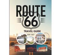 Route 66 Travel Guide 2026-2027: The Complete Chicago to Santa Monica Road Trip Through St. Louis, Amarillo, Albuquerque, Flagstaff & Los Angeles - ... Full Maps, Smart Itineraries & GPS Waypoints