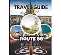 Route 66 Travel Guide 2026-2027: “Traveler’s Choice From Chicago, St. Louis, Santa Fe, Flagstaff And Los Angeles To Santa Monica - Full Maps, Detailed ... Dining Guides For A Seamless Cross-Country