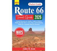 Route 66 Travel Guide 2026: Curated Itineraries for Families, Couples & Seniors: Hidden Roadside Diners, Scenic Maps, and Breathtaking Photos for a Legendary Route 66 Adventure