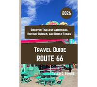 ROUTE 66 Travel Guide 2026: Discover Timeless Americana, Historic Bridges, and Hidden Trails