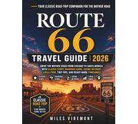ROUTE 66 TRAVEL GUIDE 2026: Drive the Mother Road from Chicago to Santa Monica with Classic Stops, Roadside Icons, Scenic Detours, Local Food, Trip ... Itineraries (The Last Frontier Travel Guides)