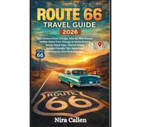 ROUTE 66 Travel Guide 2026: Epic Detours from Chicago, Mile-by-Mile Routes, Hidden Gems from Chicago to Santa Monica, Scenic Road Trips, Historic ... Adventure Planning for First-Time Explorers