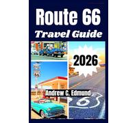 ROUTE 66 TRAVEL GUIDE 2026: experience Budget trips, family stops, scenic drives, local food, historic towns, itinerary & much more