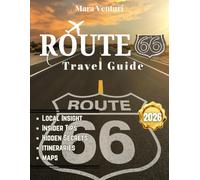 ROUTE 66 Travel Guide 2026: Explore the Iconic Highway from Chicago to Santa Monica, with Historic Landmarks, Scenic Views, and Timeless Americana