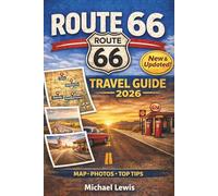 ROUTE 66 TRAVEL GUIDE 2026 (FULL COLOR): A Bucket List Journey with 100+ Must-See Stops, Maps, Itineraries, Hidden Gems, Scenic Routes, Classic ... Top Attractions from Chicago to Santa Monica
