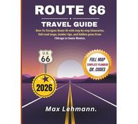 Route 66 Travel Guide 2026: How-To Navigate Route 66 with step-by-step itineraries, full-road maps, insider tips, and hidden gems from Chicago to Santa Monica.
