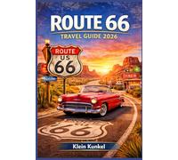 ROUTE 66 TRAVEL GUIDE 2026: Plan a Classic American Road Trip from Chicago to Santa Monica with Detailed Itineraries, Scenic Stops, Budget Tips, and ... for First-Time and Returning Travelers