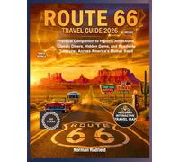 Route 66 Travel Guide 2026: Practical Companion to Historic Attractions, Classic Diners, Hidden Gems, and Roadside Treasures Across America’s Mother Road