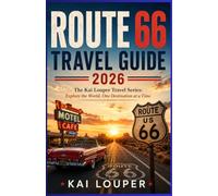 Route 66 Travel Guide 2026: The Kai Louper Travel Series: Explore the World, One Destination at a Time