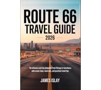 Route 66 Travel Guide 2026: The Ultimate Road Trip Companion from Chicago to Santa Monica with Scenic Stops, Local Eats, and Practical Travel Tips