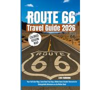 Route 66 Travel Guide 2026: Your Full-Color Maps, Scenic Road Trip Stops, Hidden Gems & Insider Itineraries for Unforgettable Adventures on the Mother Road