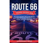 Route 66 Travel Guide 2026: Your Go-To Guide for Route 66’s Historic Stops, Scenic Drives, Retro Attractions, Local Cuisine, and Travel Highlights (The Effortless Travel Framework)
