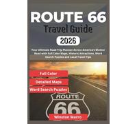 Route 66 Travel Guide 2026: Your Ultimate Road Trip Planner Across America’s Mother Road with Full Color Maps, Historic Attractions, Word Search ... Tips (THE ULTIMATE TRAVEL GUIDE SERIES)