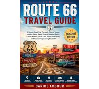 Route 66 Travel Guide: A Scenic Road Trip Through Historic Towns, Hidden Gems, Retro Diners, National Parks, Classic Motel, Local Eats, Travel Itineraries, and Iconic Stops Along Route 66.