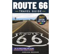 Route 66 Travel Guide: Embark on an Unforgettable Journey Along America's Most Iconic Highway (FULL COLOR EDITION)