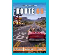 Route 66 Travel Guide: Explore America's Most Iconic Highway with Must- See Attractions, Hidden Gems, and Essential Travel Tips for an unforgettable Journey (Hensley Travel Series)