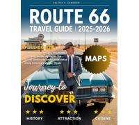 Route 66 Travel Guide (Full-Color) 2025-2026: Embark on a journey from Chicago to Santa Monica, discovering historic landmarks, hidden gems, iconic stops, and local secrets along the way.