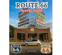 Route 66 Travel Guide: Fun Roadtrip Adventure With The Right Info, Pictures, and Maps for Touring Mother Road Whether Going Eastbound or Westbound.