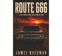 Route 666: A Last Drink Before Dark Vampire Story