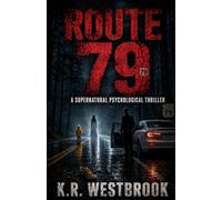 Route 79: A Supernatural Psychological Thriller