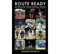 ROUTE READY: WR SKILLS FOR YOUNG FOOTBALL PLAYERS