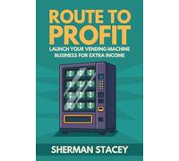 Route to Profit: Launch Your Vending Machine Business for Extra Income