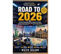 ROUTE VERS 2026: Le guide de voyage complet du fan de football pour chaque ville hôte, stade, destination de match et expérience de tournoi aux États-Unis, au Canada et au Mexique.