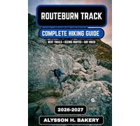 Routeburn Track Hiking Guide 2026/2027: 105 (TrailWise 2025 Hiking Edition)