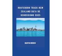 ROUTEBURN TRACK NEW ZEALAND GUÍA DE SENDERISMO 2025