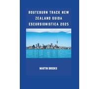 ROUTEBURN TRACK NEW ZEALAND GUIDA ESCURSIONISTICA 2025